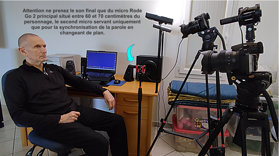 Attention ne prenez le son final que du micro Rode Go 2 principal situ entre 60 et 70 centimtres du personnage, le second micro servant uniquement que pour la synchronisation de la parole en changeant de plan.