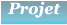 Projet Projet