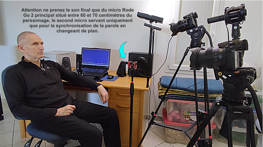 Attention ne prenez le son final que du micro Rode Go 2 principal situ entre 60 et 70 centimtres du personnage, le second micro servant uniquement que pour la synchronisation de la parole en changeant de plan.
