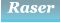 Raser Raser