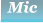 Mic Mic