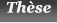 Th�se Th�se
