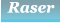 Raser Raser