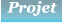Projet Projet